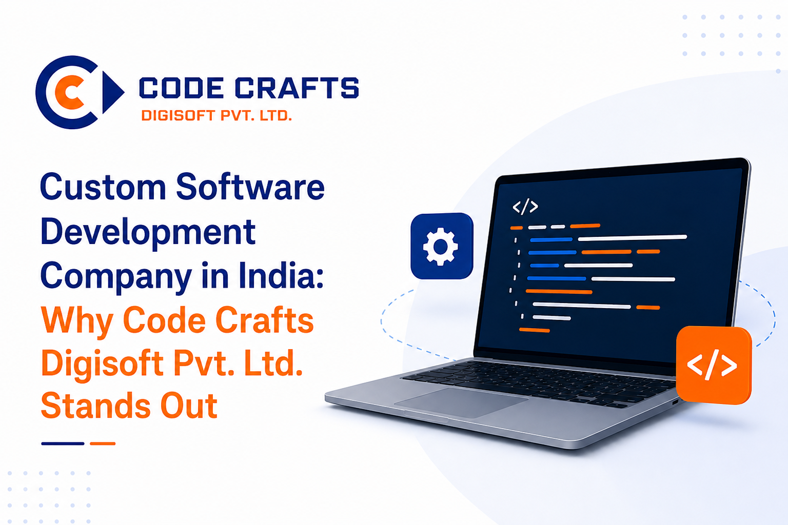 Custom Software Development Company in India: Why Code Crafts Digisoft Pvt. Ltd. Stands Out