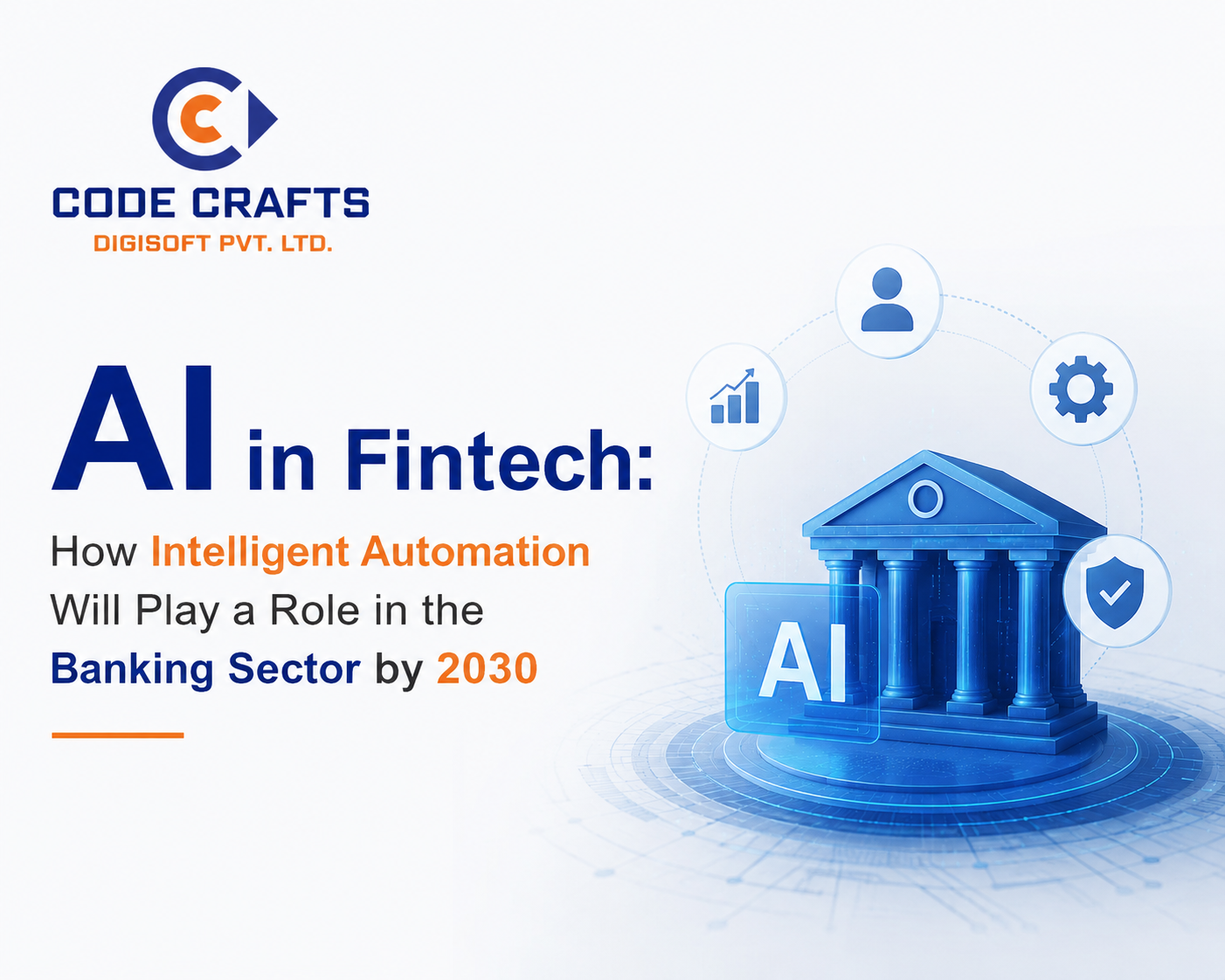 AI in Fintech: How Intelligent Automation Will Play a Role in the Banking Sector by 2030