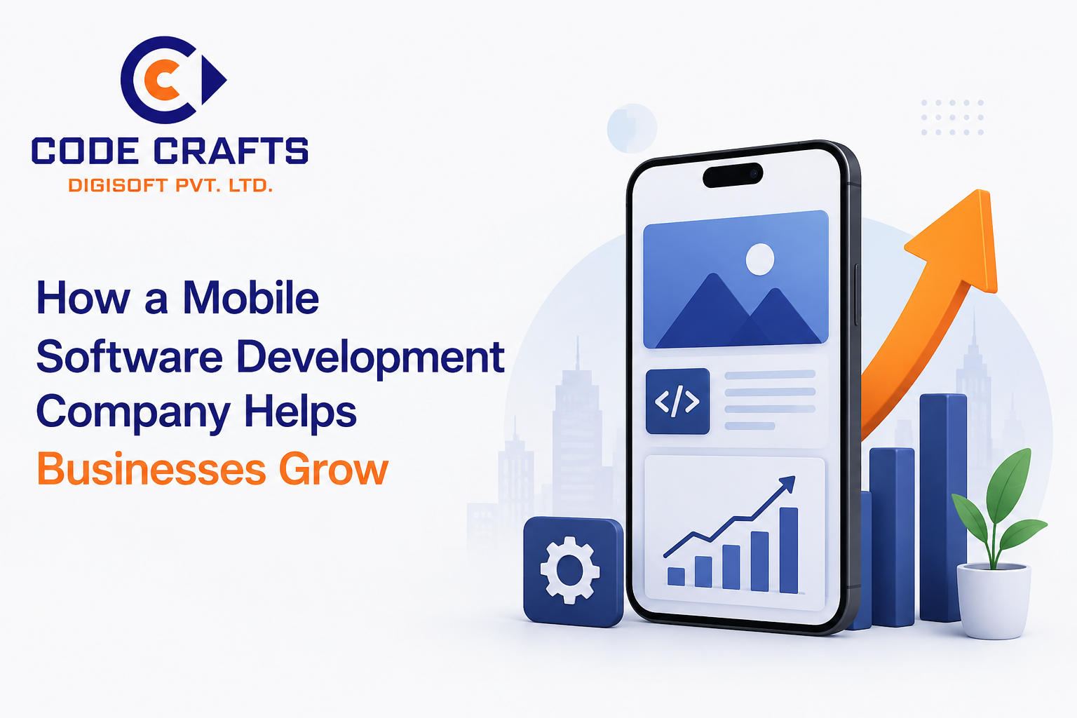 How a Mobile Software Development Company Helps Businesses Grow